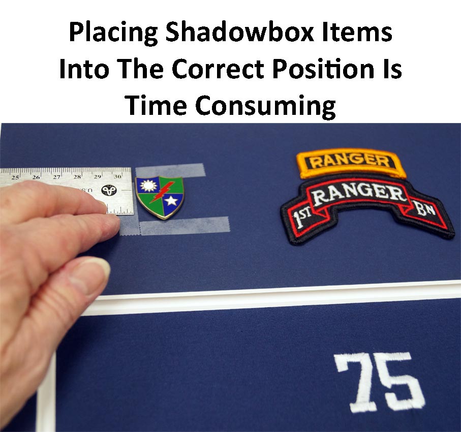 Placing Shadowbox Items Into The Correct Position Is A Time Consuming Process
